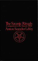 The Satanic Rituals by Anton Szandor LaVey